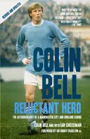 Colin Bell: Niechętny bohater - Colin Bell: Reluctant Hero