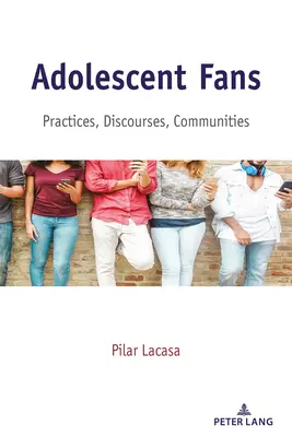 Młodociani fani; praktyki, dyskursy, społeczności - Adolescent Fans; Practices, Discourses, Communities