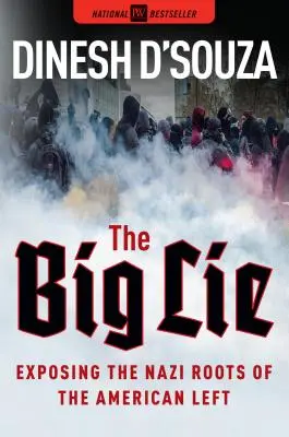 Wielkie kłamstwo: ujawnienie nazistowskich korzeni amerykańskiej lewicy - The Big Lie: Exposing the Nazi Roots of the American Left