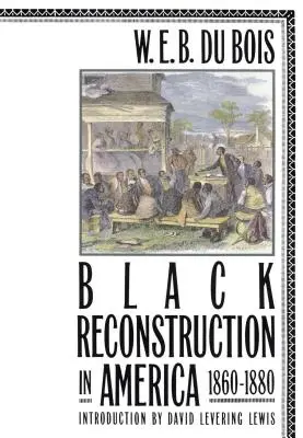 Czarna rekonstrukcja w Ameryce 1860-1880 - Black Reconstruction in America 1860-1880