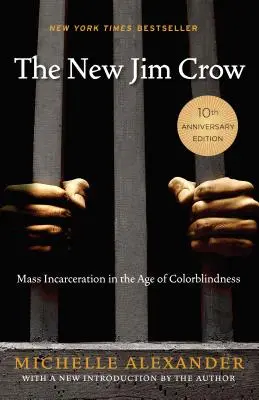 Nowy Jim Crow: Masowe uwięzienie w erze ślepoty barw - The New Jim Crow: Mass Incarceration in the Age of Colorblindness