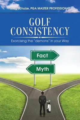 Konsekwencja w golfie: Egzorcyzmowanie demonów na swojej drodze - Golf Consistency: Exorcising the demons in your Way