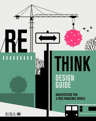 Rethink Design Guide: Architektura dla świata po pandemii - Rethink Design Guide: Architecture for a Post-Pandemic World