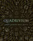 Quadrivium - Cztery klasyczne sztuki wyzwolone: liczba, geometria, muzyka i kosmologia - Quadrivium - The Four Classical Liberal Arts of Number, Geometry, Music and Cosmology