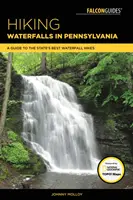 Wędrówki po wodospadach w Pensylwanii: Przewodnik po najlepszych wodospadach w stanie Pensylwania - Hiking Waterfalls in Pennsylvania: A Guide to the State's Best Waterfall Hikes