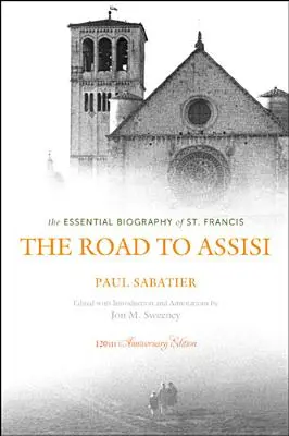 Droga do Asyżu: Niezbędna biografia świętego Franciszka - The Road to Assisi: The Essential Biography of St. Francis