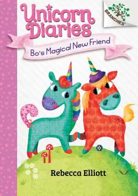 Nowy magiczny przyjaciel Bo: A Branches Book (Unicorn Diaries #1) (Library Edition), 1 - Bo's Magical New Friend: A Branches Book (Unicorn Diaries #1) (Library Edition), 1