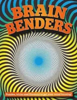 Brain Benders - łamigłówki, sztuczki i iluzje, które pobudzą twój umysł! - Brain Benders - Puzzles, tricks and illusions to get your mind buzzing!