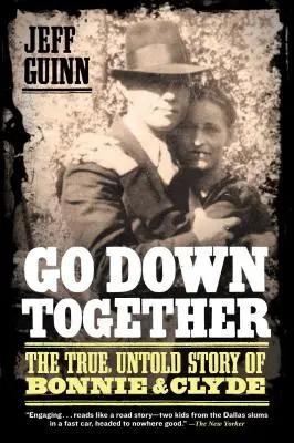 Go Down Together: Prawdziwa, nieopowiedziana historia Bonnie i Clyde'a - Go Down Together: The True, Untold Story of Bonnie and Clyde