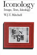 Ikonologia: Obraz, tekst, ideologia - Iconology: Image, Text, Ideology