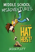 Przygody w gimnazjum: Operacja: Hat Heist! - Middle School Misadventures: Operation: Hat Heist!
