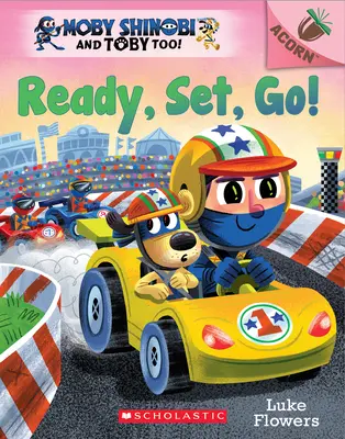 Ready, Set, Go!: Książka o żołędziu (Moby Shinobi i Toby Too! #3) - Ready, Set, Go!: An Acorn Book (Moby Shinobi and Toby Too! #3)