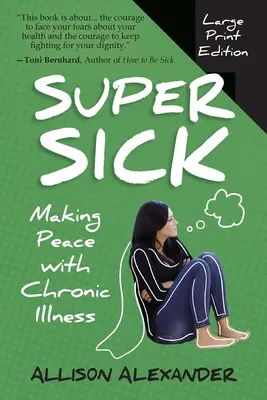 Super Sick: Pokój z przewlekłą chorobą - Super Sick: Making Peace with Chronic Illness