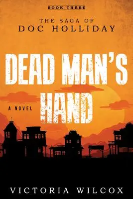 Dead Man's Hand: Saga doktora Hollidaya - Dead Man's Hand: The Saga of Doc Holliday