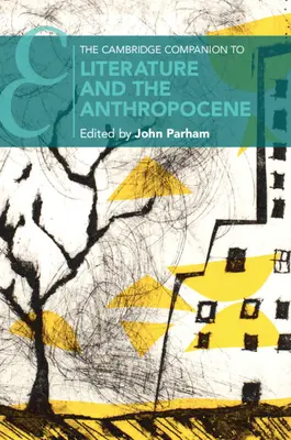 Przewodnik Cambridge po literaturze i antropocenie - The Cambridge Companion to Literature and the Anthropocene