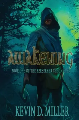 Przebudzenie: Księga pierwsza Kronik Berserkerów - Awakening: Book One of the Berserker Chronicles