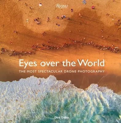 Eyes Over the World: Najbardziej spektakularne zdjęcia z drona - Eyes Over the World: The Most Spectacular Drone Photography