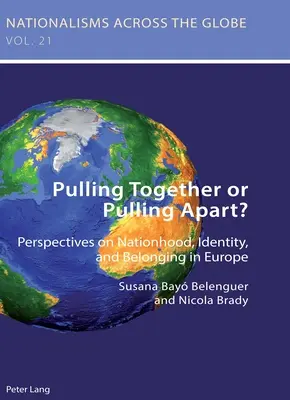 Razem czy osobno? Perspektywy narodowości, tożsamości i przynależności w Europie - Pulling Together or Pulling Apart?; Perspectives on Nationhood, Identity, and Belonging in Europe