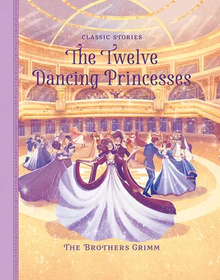 Dwanaście tańczących księżniczek - The Twelve Dancing Princesses