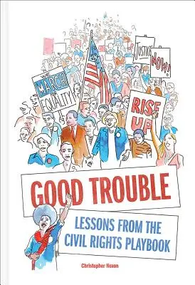 Dobre kłopoty: Lekcje z podręcznika praw obywatelskich - Good Trouble: Lessons from the Civil Rights Playbook