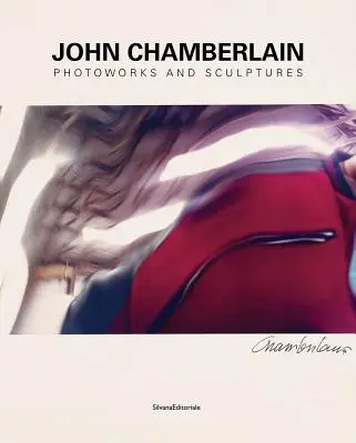 John Chamberlain: Zginanie przestrzeni - John Chamberlain: Bending Spaces