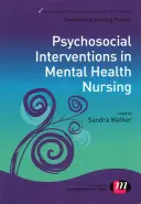 Interwencje psychospołeczne w pielęgniarstwie zdrowia psychicznego - Psychosocial Interventions in Mental Health Nursing