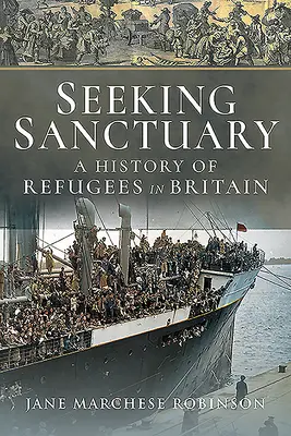Seeking Sanctuary: Historia uchodźców w Wielkiej Brytanii - Seeking Sanctuary: A History of Refugees in Britain
