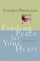 Znajdź pokój dla swojego serca: Kobiecy przewodnik po zdrowiu emocjonalnym - Finding Peace for Your Heart: A Woman's Guide to Emotional Health