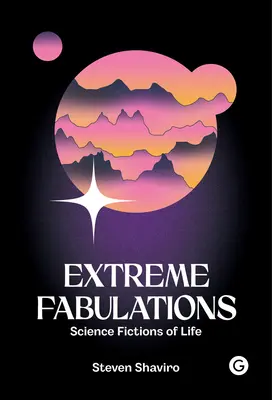 Ekstremalne fabulacje: Naukowe fikcje życia - Extreme Fabulations: Science Fictions of Life