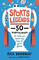 Legendy sportu: 50 inspirujących osób, które pomogą ci osiągnąć szczyt swoich możliwości - Sports Legends: 50 Inspiring People to Help You Reach the Top of Your Game