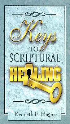 Klucze do biblijnego uzdrawiania - Keys to Scriptural Healing