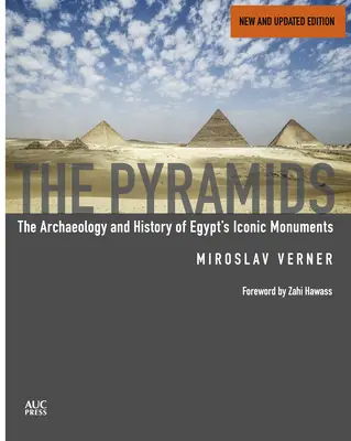 Piramidy (nowe i poprawione): Archeologia i historia ikonicznych zabytków Egiptu - The Pyramids (New and Revised): The Archaeology and History of Egypt's Iconic Monuments