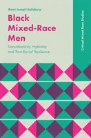 Czarnoskórzy mężczyźni mieszanych ras: Transatlantyckość, hybrydowość i „postrasowa” odporność - Black Mixed-Race Men: Transatlanticity, Hybridity and 'Post-Racial' Resilience