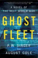 Ghost Fleet: Powieść o następnej wojnie światowej - Ghost Fleet: A Novel of the Next World War