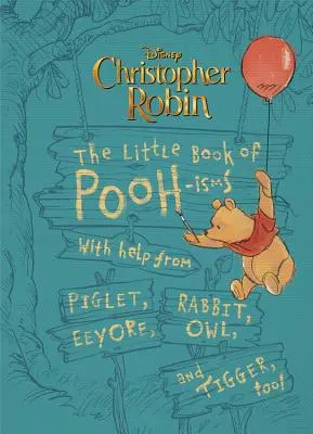 Christopher Robin: The Little Book of Pooh-Isms: Z pomocą Prosiaczka, Kłapouchego, Królika, Sowy i Tygryska! - Christopher Robin: The Little Book of Pooh-Isms: With Help from Piglet, Eeyore, Rabbit, Owl, and Tigger, Too!