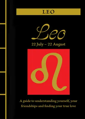 Lew: Przewodnik po zrozumieniu siebie, swoich przyjaźni i znalezieniu prawdziwej miłości - Leo: A Guide to Understanding Yourself, Your Friendships and Finding Your True Love