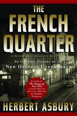 Dzielnica Francuska: Nieformalna historia podziemia Nowego Orleanu - The French Quarter: An Informal History of the New Orleans Underworld