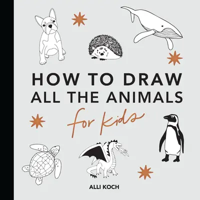 Wszystkie zwierzęta: jak rysować książki dla dzieci - All the Animals: How to Draw Books for Kids