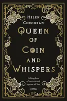 Królowa monet i szeptów: Królestwo sekretów i gra kłamstw - Queen of Coin and Whispers: A Kingdom of Secrets and a Game of Lies