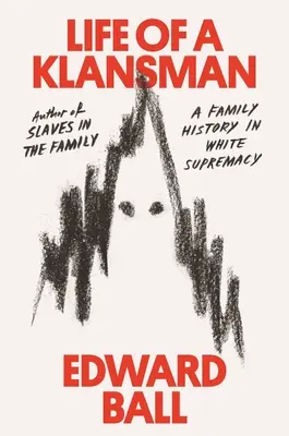 Life of a Klansman: Rodzinna historia białej supremacji - Life of a Klansman: A Family History in White Supremacy