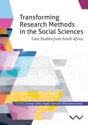 Transformacja metod badawczych w naukach społecznych: Studia przypadków z Republiki Południowej Afryki - Transforming Research Methods in the Social Sciences: Case Studies from South Africa