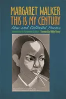 This Is My Century: Nowe i zebrane wiersze - This Is My Century: New and Collected Poems