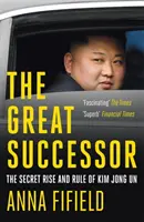 Wielki następca - Tajny wzrost i rządy Kim Dzong Una - Great Successor - The Secret Rise and Rule of Kim Jong Un