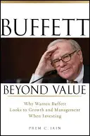 Buffett Beyond Value: Dlaczego Warren Buffett inwestuje w rozwój i zarządzanie? - Buffett Beyond Value: Why Warren Buffett Looks to Growth and Management When Investing