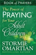 Modlitewnik „Moc modlitwy(r) za twoje dorosłe dzieci - The Power of Praying(r) for Your Adult Children Book of Prayers