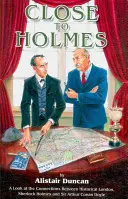 Blisko Holmesa - spojrzenie na związki między historycznym Londynem, Sherlockiem Holmesem i sir Arthurem Conanem Doyle'em - Close to Holmes - A Look at the Connections Between Historical London, Sherlock Holmes and Sir Arthur Conan Doyle