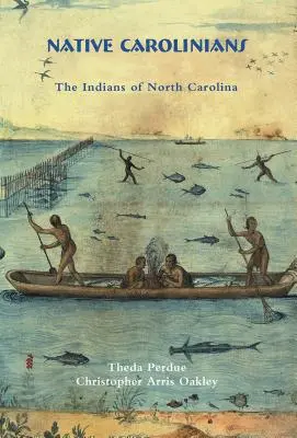 Rdzenni mieszkańcy Karoliny: Indianie Karoliny Północnej - Native Carolinians: The Indians of North Carolina