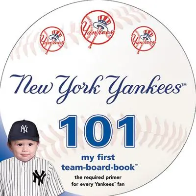 New York Yankees 101: Moja pierwsza książka o drużynie - New York Yankees 101: My First Team-Board-Book