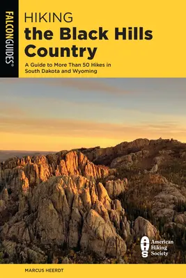 Wędrówki po Black Hills Country: Przewodnik po ponad 50 wędrówkach w Południowej Dakocie i Wyoming - Hiking the Black Hills Country: A Guide to More Than 50 Hikes in South Dakota and Wyoming