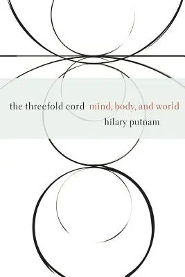 The Threefold Cord: Umysł, ciało i świat - The Threefold Cord: Mind, Body, and World